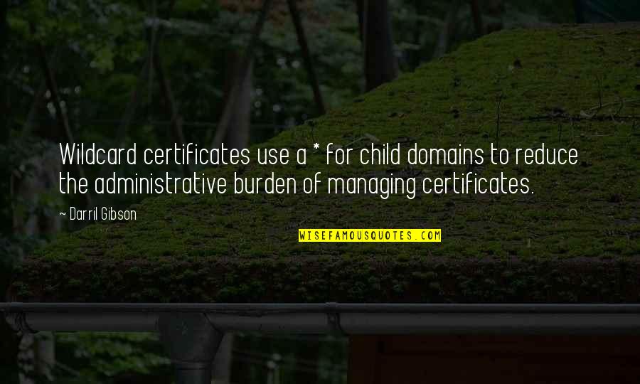 Curley Powerless Quotes By Darril Gibson: Wildcard certificates use a * for child domains