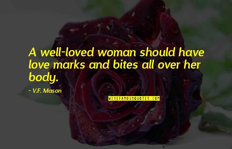 Curlier Spelling Quotes By V.F. Mason: A well-loved woman should have love marks and