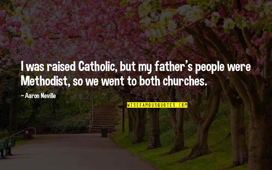 Curly Hair Short Quotes By Aaron Neville: I was raised Catholic, but my father's people