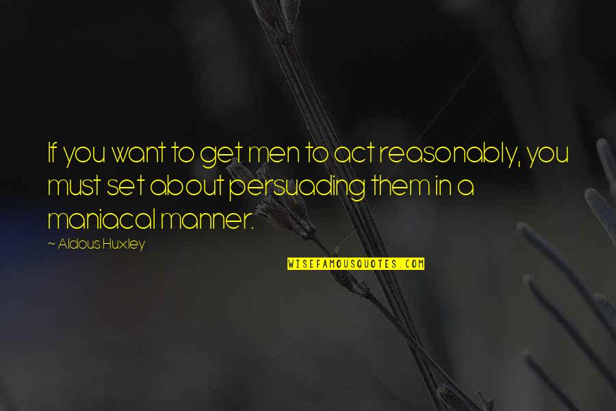 Curly Hairstyle Quotes By Aldous Huxley: If you want to get men to act