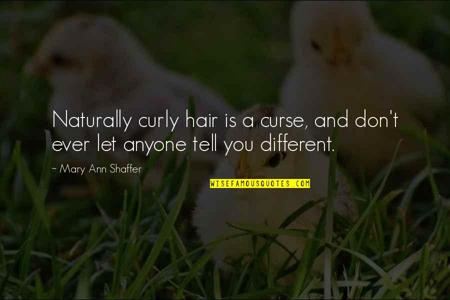 Curly Quotes By Mary Ann Shaffer: Naturally curly hair is a curse, and don't