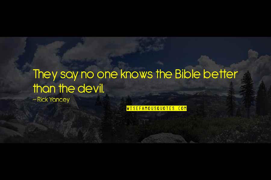 Curmudgeons Film Quotes By Rick Yancey: They say no one knows the Bible better