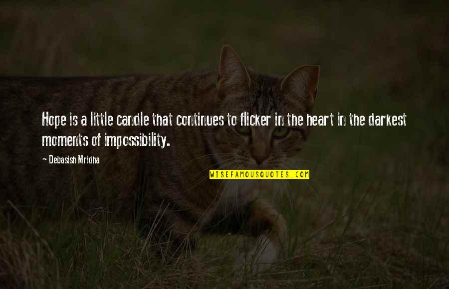 Curnow Chevrolet Quotes By Debasish Mridha: Hope is a little candle that continues to