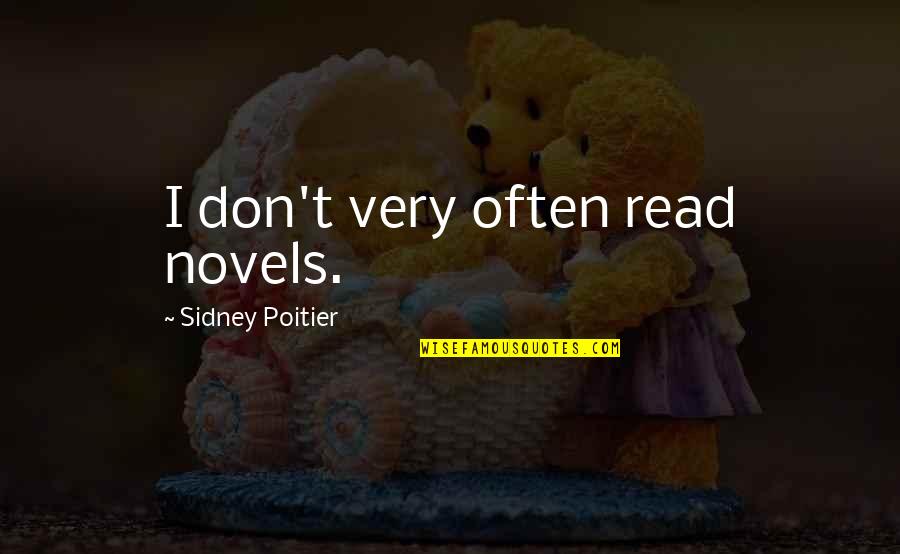 Curo Quotes By Sidney Poitier: I don't very often read novels. Curo Quotes By Sidney Poitier: I don't very often read novels.