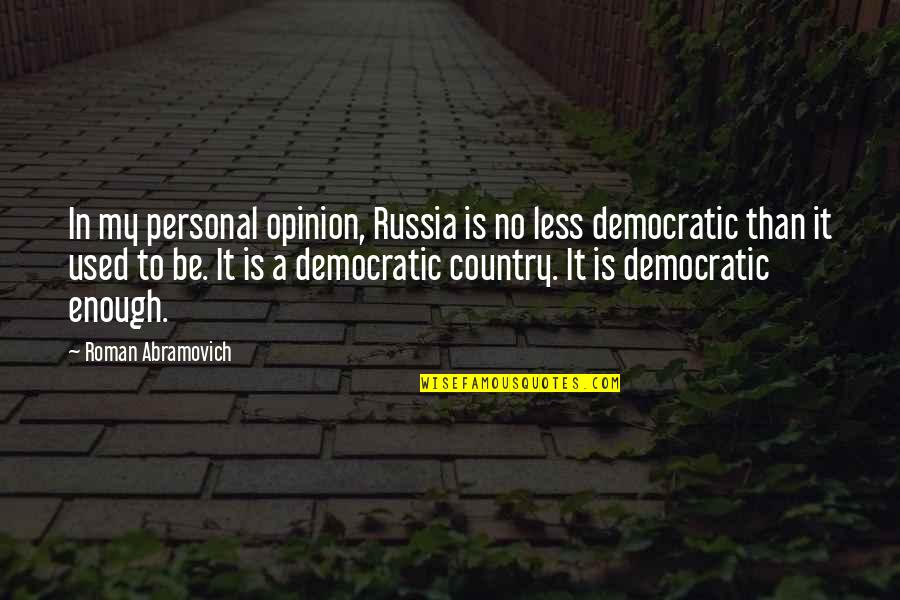 Currency Forward Contracts Quotes By Roman Abramovich: In my personal opinion, Russia is no less