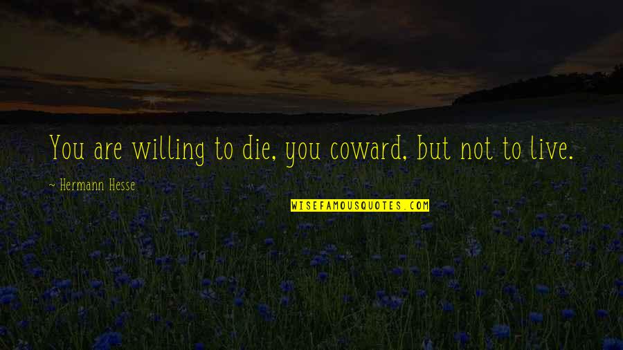 Currency Spreads Forex Price Quotes By Hermann Hesse: You are willing to die, you coward, but