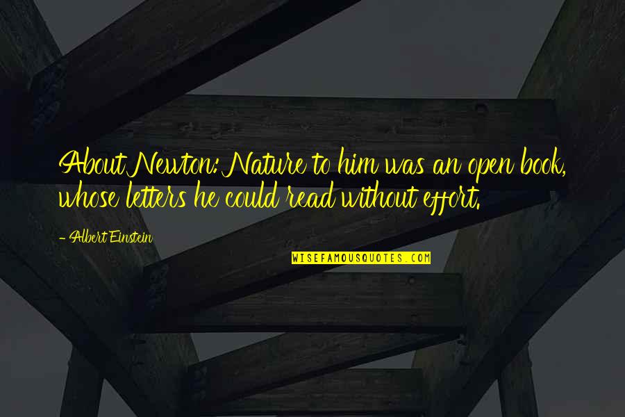 Current Affairs Funny Quotes By Albert Einstein: About Newton: Nature to him was an open Current Affairs Funny Quotes By Albert Einstein: About Newton: Nature to him was an open