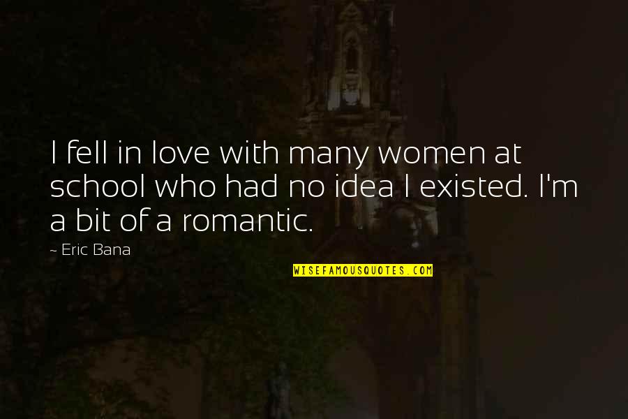 Current Event Quotes By Eric Bana: I fell in love with many women at