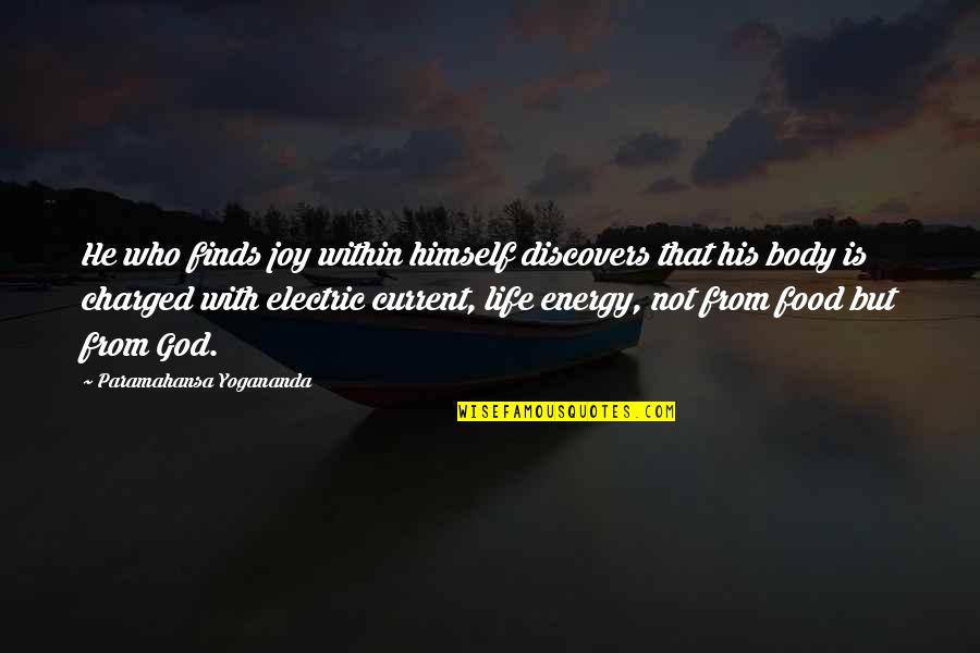 Current Life Quotes By Paramahansa Yogananda: He who finds joy within himself discovers that