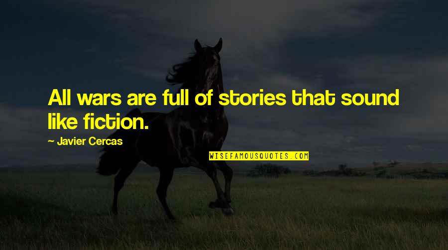 Current News Funny Quotes By Javier Cercas: All wars are full of stories that sound