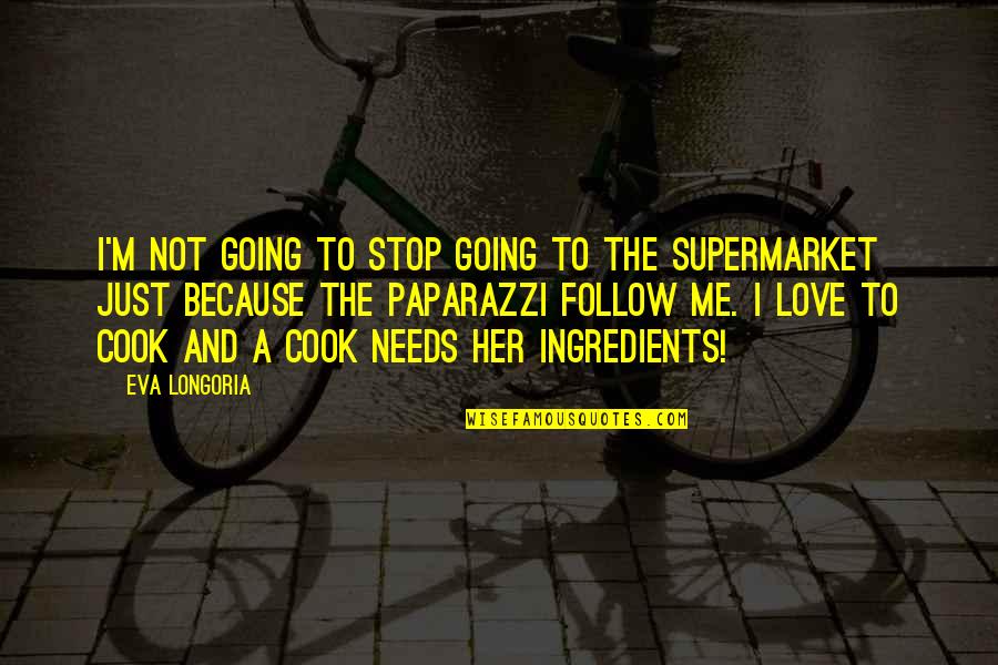 Curressorb Quotes By Eva Longoria: I'm not going to stop going to the Curressorb Quotes By Eva Longoria: I'm not going to stop going to the