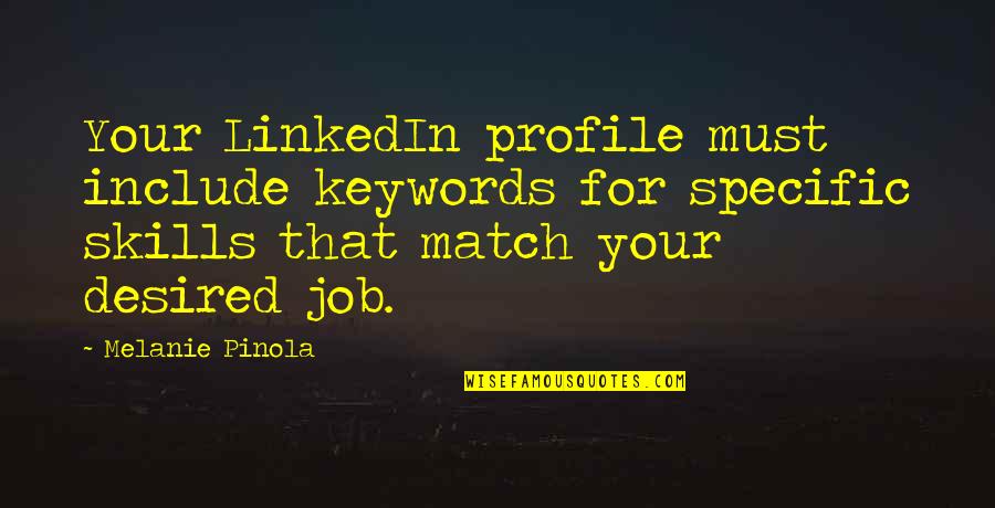 Curriculum's Quotes By Melanie Pinola: Your LinkedIn profile must include keywords for specific