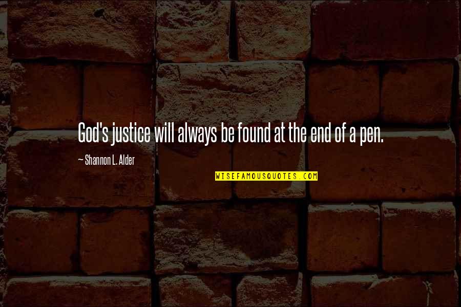 Currite Quotes By Shannon L. Alder: God's justice will always be found at the