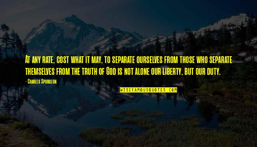 Currus Panther Quotes By Charles Spurgeon: At any rate, cost what it may, to Currus Panther Quotes By Charles Spurgeon: At any rate, cost what it may, to