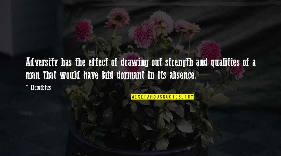 Currus Panther Quotes By Herodotus: Adversity has the effect of drawing out strength Currus Panther Quotes By Herodotus: Adversity has the effect of drawing out strength