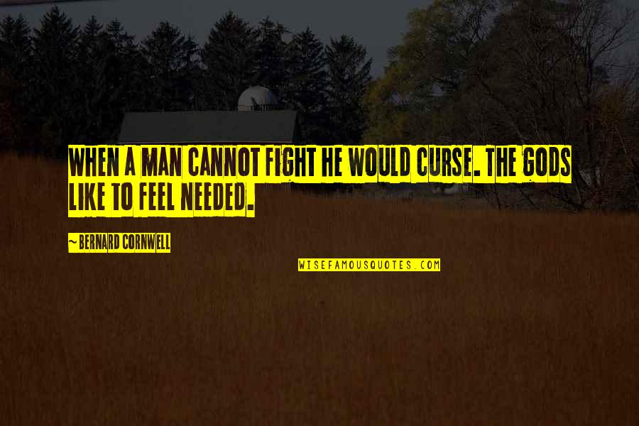Curse Man Quotes By Bernard Cornwell: When a man cannot fight he would curse. Curse Man Quotes By Bernard Cornwell: When a man cannot fight he would curse.