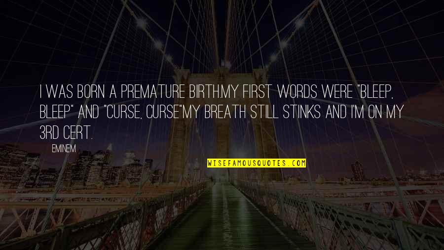 Curse Quotes By Eminem: I was born a premature birth.My first words