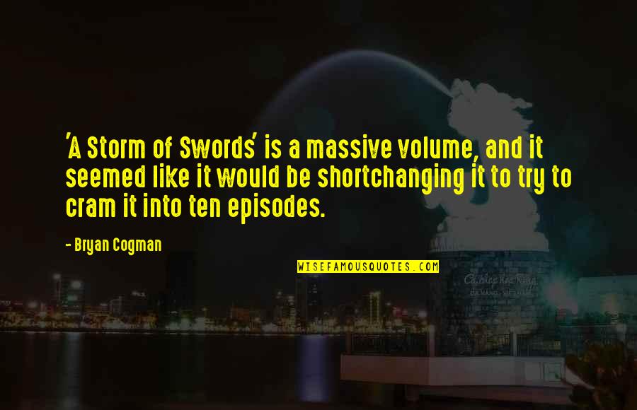 Curse Words Short Quotes By Bryan Cogman: 'A Storm of Swords' is a massive volume, Curse Words Short Quotes By Bryan Cogman: 'A Storm of Swords' is a massive volume,
