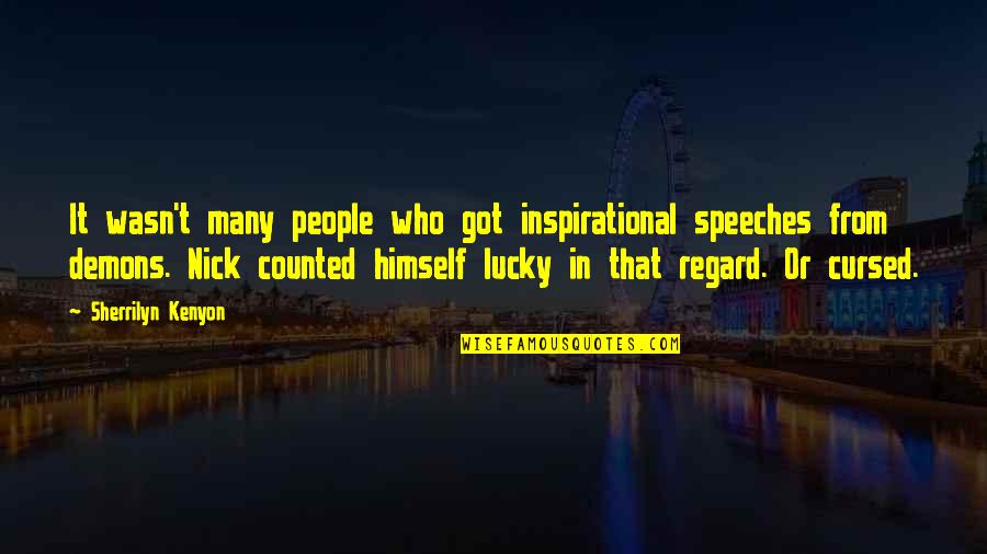 Cursed Inspirational Quotes By Sherrilyn Kenyon: It wasn't many people who got inspirational speeches