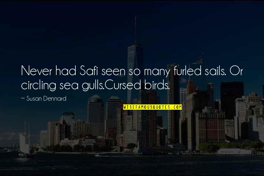 Cursed'st Quotes By Susan Dennard: Never had Safi seen so many furled sails.