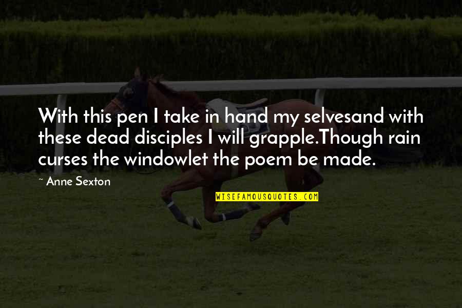 Curses Quotes By Anne Sexton: With this pen I take in hand my