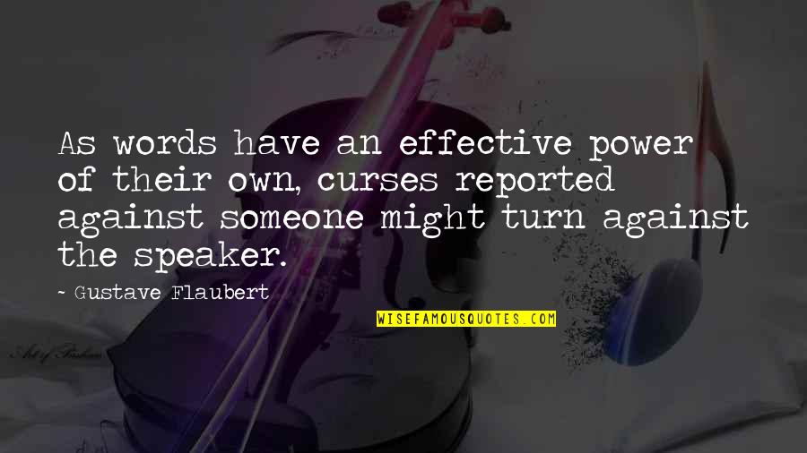 Curses Quotes By Gustave Flaubert: As words have an effective power of their