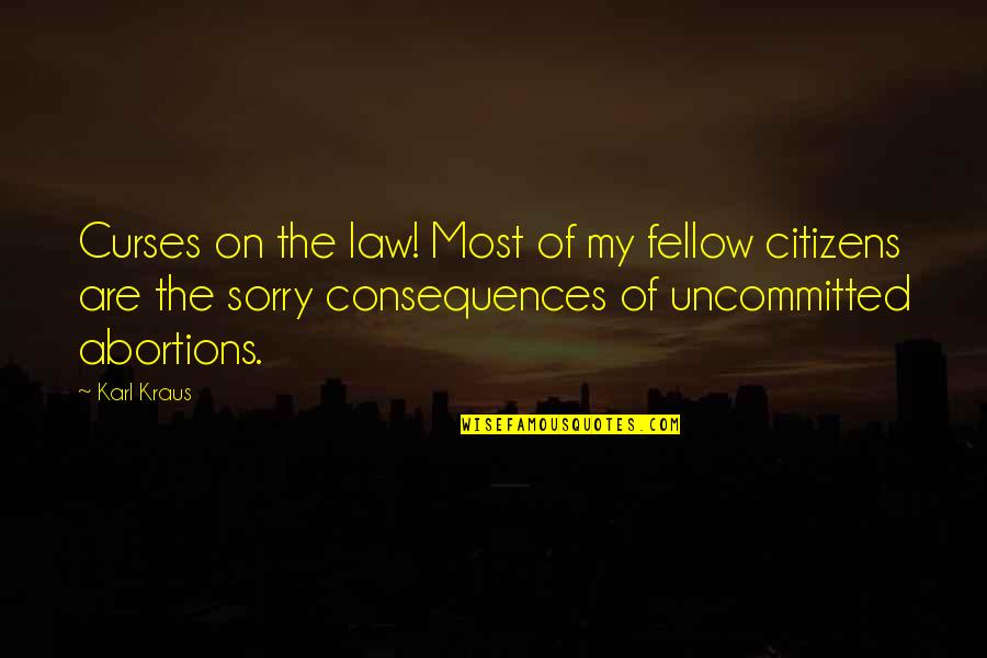 Curses Quotes By Karl Kraus: Curses on the law! Most of my fellow