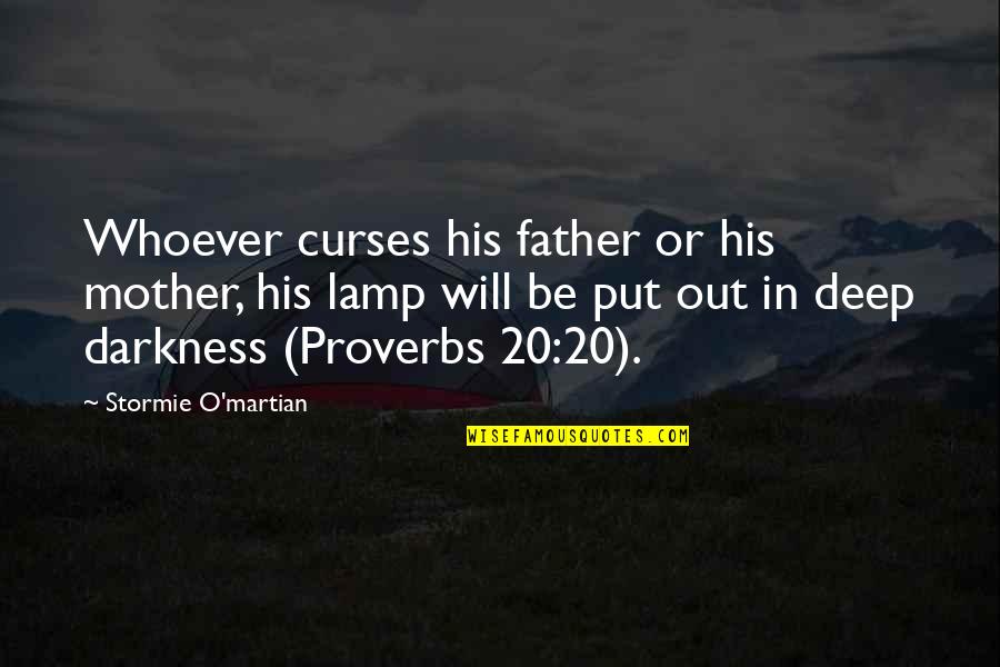 Curses Quotes By Stormie O'martian: Whoever curses his father or his mother, his