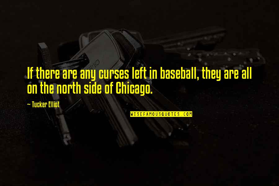 Curses Quotes By Tucker Elliot: If there are any curses left in baseball,