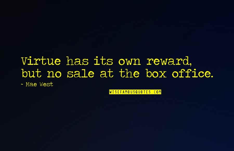 Cursillo Weekend Quotes By Mae West: Virtue has its own reward, but no sale