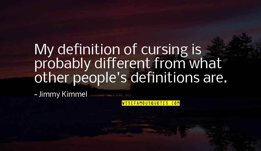 Cursing Quotes By Jimmy Kimmel: My definition of cursing is probably different from