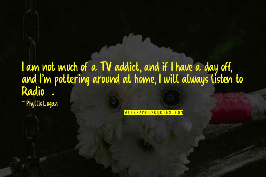 Cursor Quotes By Phyllis Logan: I am not much of a TV addict,