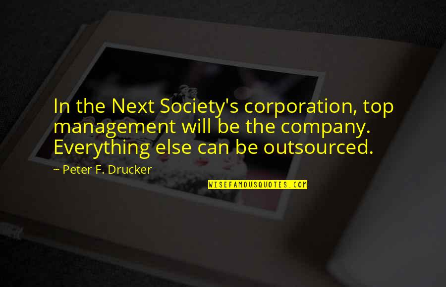 Cursor Tumblr Quotes By Peter F. Drucker: In the Next Society's corporation, top management will
