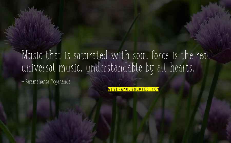 Cursus In Wonderen Quotes By Paramahansa Yogananda: Music that is saturated with soul force is
