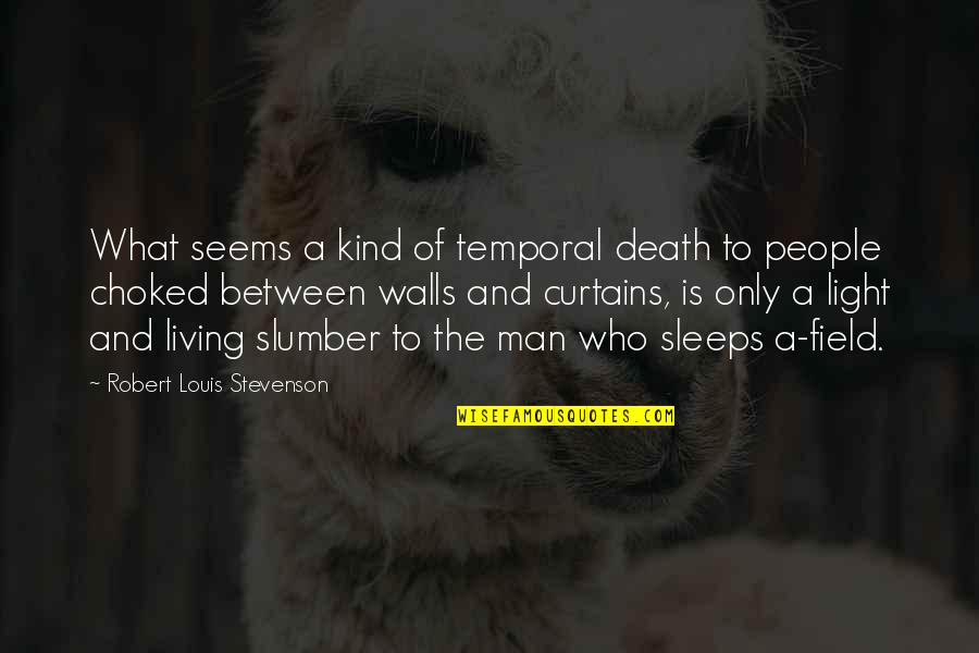 Curtains Quotes By Robert Louis Stevenson: What seems a kind of temporal death to