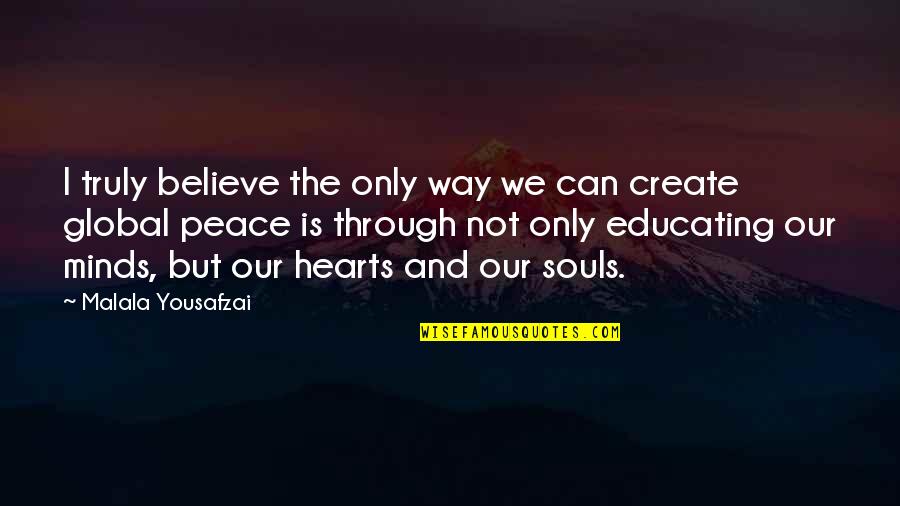 Curtesie Quotes By Malala Yousafzai: I truly believe the only way we can Curtesie Quotes By Malala Yousafzai: I truly believe the only way we can