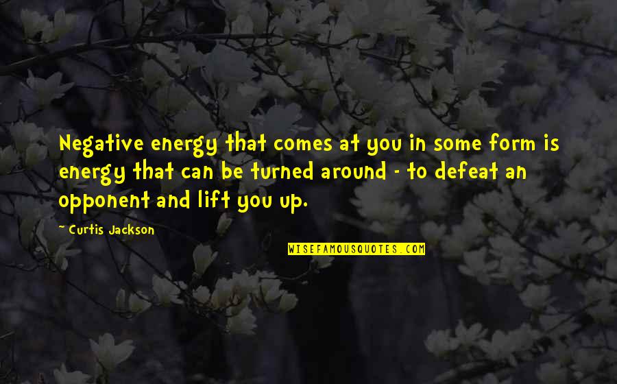 Curtis Jackson Quotes By Curtis Jackson: Negative energy that comes at you in some Curtis Jackson Quotes By Curtis Jackson: Negative energy that comes at you in some
