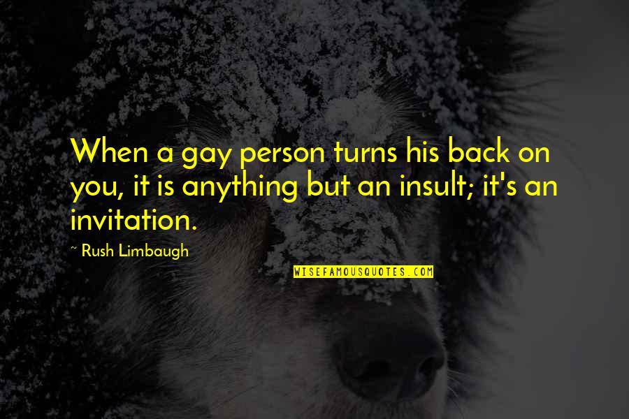 Curtis Martin Quotes By Rush Limbaugh: When a gay person turns his back on Curtis Martin Quotes By Rush Limbaugh: When a gay person turns his back on