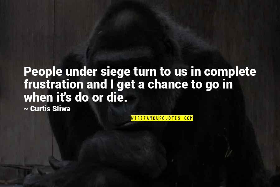 Curtis's Quotes By Curtis Sliwa: People under siege turn to us in complete Curtis's Quotes By Curtis Sliwa: People under siege turn to us in complete