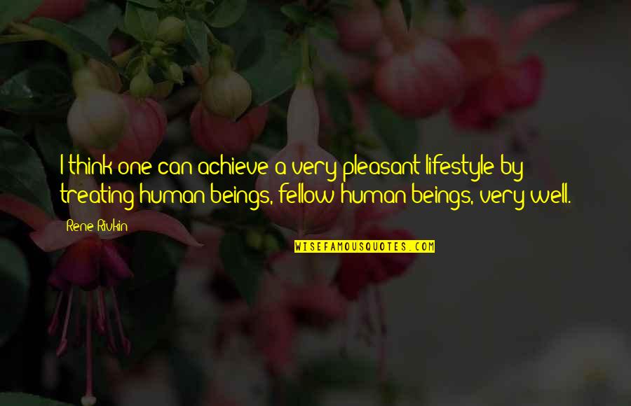 Curtright Son Quotes By Rene Rivkin: I think one can achieve a very pleasant Curtright Son Quotes By Rene Rivkin: I think one can achieve a very pleasant