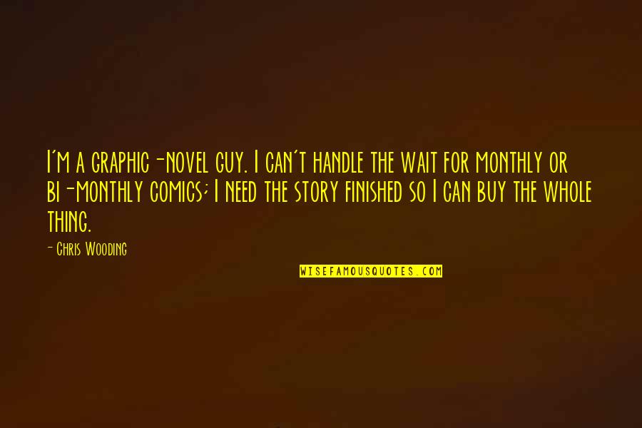 Curtsied Quotes By Chris Wooding: I'm a graphic-novel guy. I can't handle the
