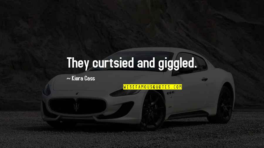 Curtsied Quotes By Kiera Cass: They curtsied and giggled.