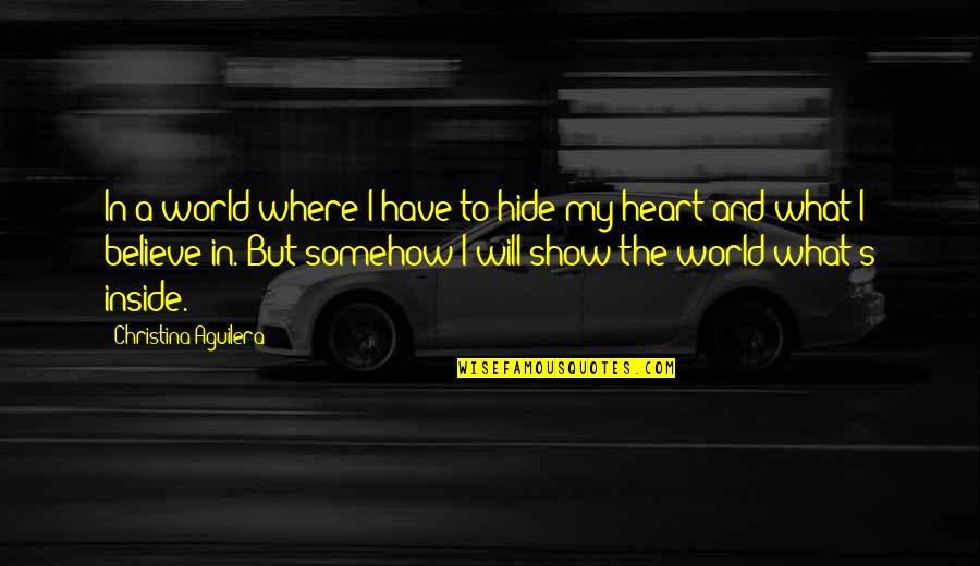 Curtsying Quotes By Christina Aguilera: In a world where I have to hide