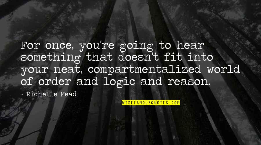 Curvaceous Body Quotes By Richelle Mead: For once, you're going to hear something that Curvaceous Body Quotes By Richelle Mead: For once, you're going to hear something that