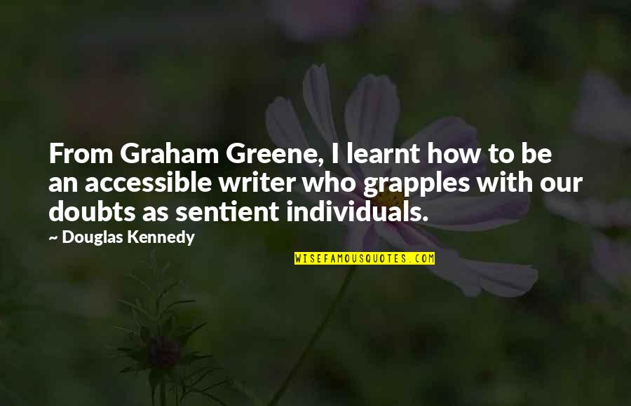 Curvature Quotes By Douglas Kennedy: From Graham Greene, I learnt how to be Curvature Quotes By Douglas Kennedy: From Graham Greene, I learnt how to be
