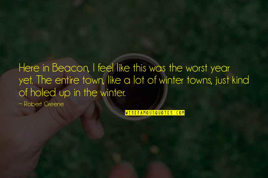 Curvature Quotes By Robert Greene: Here in Beacon, I feel like this was Curvature Quotes By Robert Greene: Here in Beacon, I feel like this was