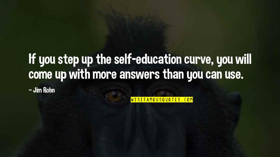 Curve Quotes By Jim Rohn: If you step up the self-education curve, you