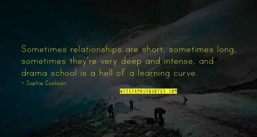 Curve Quotes By Sophie Cookson: Sometimes relationships are short, sometimes long, sometimes they're