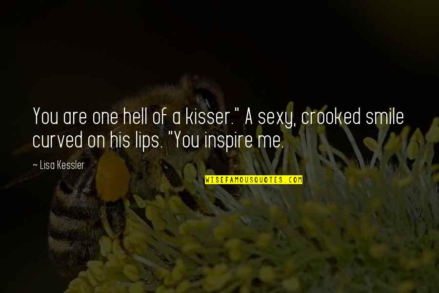 Curved Quotes By Lisa Kessler: You are one hell of a kisser." A