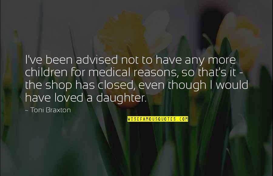 Cusanellis On Lemay Quotes By Toni Braxton: I've been advised not to have any more Cusanellis On Lemay Quotes By Toni Braxton: I've been advised not to have any more